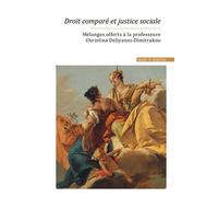 Droit comparé et justice sociale Mélanges offerts à la professeure Christina Deliyanni-Dimitrakou - Hélène Gaudin - Mare & Martin - broché - Etude