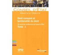 Droit Comparé Et Territorialité Du Droit - Un Cycle De Conférences Du Conseil D'etat Tome 1