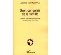 Droit Congolais De La Famille - Filiation, Régimes Matrimoniaux, Successions Et Libéralités