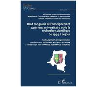 Droit Congolais De L'enseignement Supérieur, Univrsitaire Et De La Recherche Scientifique De 1954 À Ce Jour - Textes Législatifs Et Réglmentaires Compilés Par Dr Dieudonné Kalindye Byanjira...