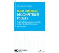 Droit congolais des compétences fiscales: Procédures fiscales, douanières et non fiscales de l’Etat et des collectivités territoriales