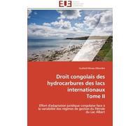 Droit Congolais Des Hydrocarbures Des Lacs Internationaux Tome Ii