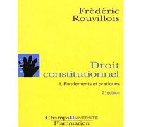 Droit constitutionnel 1.fondements et pratiques (nvlle edition