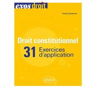 Droit constitutionnel - 31 exercices d'application - Frank Zerdoumi - Ellipses - broché - Scolaire / Universitaire