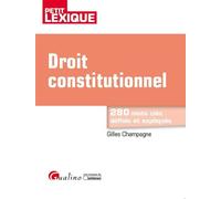 Droit constitutionnel 5eme edition 250 mots clés définis et expliqués, 5ème édition - Gilles Champagne - Gualino Eds - Poche - Etude