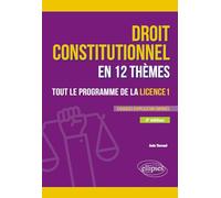 Droit constitutionnel en 12 thèmes: Tout le programme de la licence 1