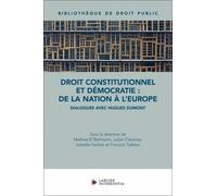 Droit constitutionnel et démocratie : de la nation à l'Europe - Dialogues avec Hugues Dumont