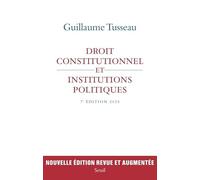 Droit constitutionnel et institutions politiques: 7e édition 2025