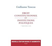 Droit constitutionnel et institutions politiques: 7e édition 2025