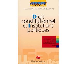 Droit Constitutionnel Et Institutions Politiques. Annales Corrigees Des Epreuves Du Deug De Droit 1ere Annee