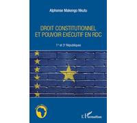 Droit constitutionnel et pouvoir exécutif en RDC: 1er et 3e Républiques