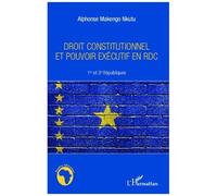 Alphonse Makengo Nkutu – Droit constitutionnel et pouvoir exécutif en RDC – Étude – Broché