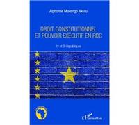 Droit constitutionnel et pouvoir exécutif en RDC 1er et 3e Républiques - Alphonse Makengo Nkutu - L'harmattan - broché - Etude