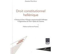 Droit constitutionnel hellénique Notions de base, Histoire constitutionnelle hellénique, Organisation de l'Etat, Droits de l'homme - Antoine Pantélis - L'harmattan - broché - Etude