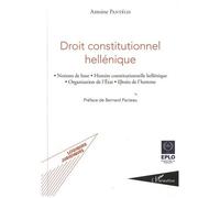 Droit Constitutionnel Hellénique - Notions De Base, Histoire Constitutionnelle Hellénique, Organisation De L'etat, Droits De L'homme