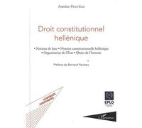 Droit constitutionnel hellénique Notions de base, Histoire constitutionnelle hellénique, Organisation de l'Etat, Droits de l'homme - Antoine Pantélis - L'harmattan - broché - Etude