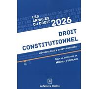 Droit Constitutionnel - Méthodologie & Sujets Corrigés - Edition 2026