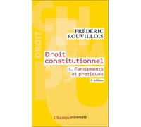 Droit Constitutionnel - Tome 1, Fondements Et Pratiques