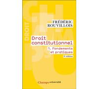Droit constitutionnel (Tome 1) - Fondements et pratiques - Frédéric Rouvillois - Flammarion - ebook (ePub) - Scolaire / Universitaire