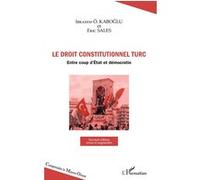 Droit constitutionnel turc Ibrahim Ö. Kaboglu (Auteur), Eric Sales (Auteur)