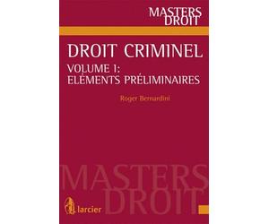 Droit criminel: Volume 1, Eléments préliminaires