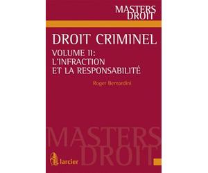 Droit criminel: Volume 2, L'infraction et la responsabilité