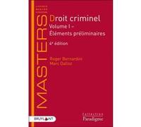 Droit criminel - Volume I - Éléments préliminaires - Volume 1 Éléments préliminaires Roger Bernardini (Auteur), Marc Dalloz (Auteur)