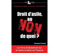 Droit d'asile, au NON de quoi ? : Témoignage d'une Officière de Protection au coeur de l'OFPRA