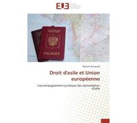 Droit d'asile et Union européenne L'accompagnement juridique des demandeurs d'asile - Myriam Hocquard - Universitaires Europeennes - broché - Essai