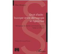 Droit d'asile : louvoyer entre démagogie et hypocrisie Témoignage du premier Commissaire général belge aux réfugiés - Marc Bossuyt - L'harmattan - broché - Essai