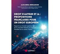 Droit d'auteur et IA : propositions françaises pour un droit européen: Rapports au Conseil supérieur de la propriété littéraire et artistique