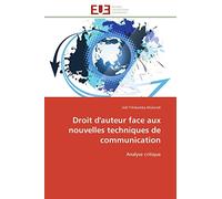 Droit d'auteur face aux nouvelles techniques de communication: Analyse critique
