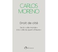 Droit de cité: De la "ville-monde" à la "ville du quart d'heure"