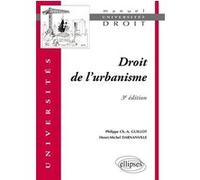 Droit de l’urbanisme. 3e édition Philippe Guillot (Auteur), Henri-Michel Darnanville (Auteur)