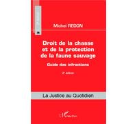 M.Redon - Droit de la chasse et de la protection de la faune sauvage - Guide des infractions - 2e éd