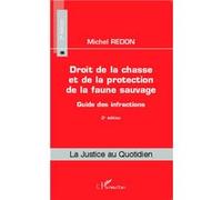 Droit de la chasse et de la protection de la faune sauvage Michel Redon (Auteur)