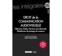 Droit de la communication audiovisuelle: Télévision, Radio, Services à la demande, Plateformes de partage de contenus (2021) (Volume 20)