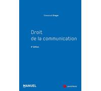 Droit de la communication - Emmanuel Dreyer - LexisNexis - broché - Guide
