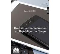 Droit de la communication en République du Congo Passi Bibene (Auteur)