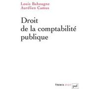 Droit de la comptabilité publique Louis Bahougne (Auteur), Aurélien Camus (Auteur)