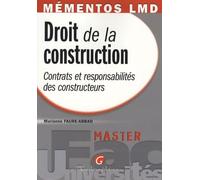 Droit de la construction: Contrats et responsabilités des constructeurs
