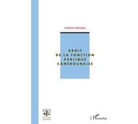 Droit de la fonction publique camerounaise - Joseph Owona - L'harmattan - broché - Etude