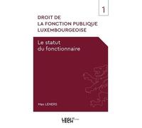 Droit de la fonction publique luxembourgeoise: Le statut du fonctionnaire (1)
