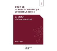Droit de la fonction publique luxembourgeoise: Le statut du fonctionnaire (1)