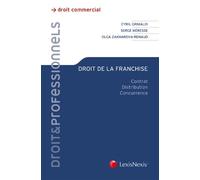 Droit de la franchise Contrat, distribution, concurrence - Olga Zakharova-Renaud - LexisNexis - broché - Etude
