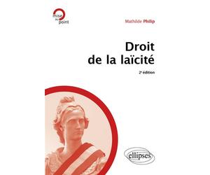 Droit de la laïcité A jour au 1er juin 2024 - Mathilde Philip-Gay - Ellipses - broché - Scolaire / Universitaire