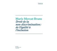 Droit de la non-discrimination : de l'égalité à l'inclusion - Marie Mercat-Bruns - Societe Legislation Comparee - broché - Etude