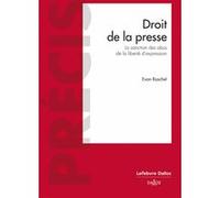 Droit de la presse - La sanction des abus de la liberté d'expression Evan Raschel (Auteur)