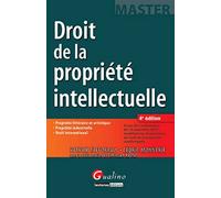 Droit de la propriété intellectuelle - 4ème édition Cédric Monnerie (Auteur), Patrick Tafforeau (Auteur)