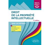 Droit de la propriété intellectuelle A jour au 15 août 2023 - Jean-Luc Piotraut - Ellipses - broché - Etude